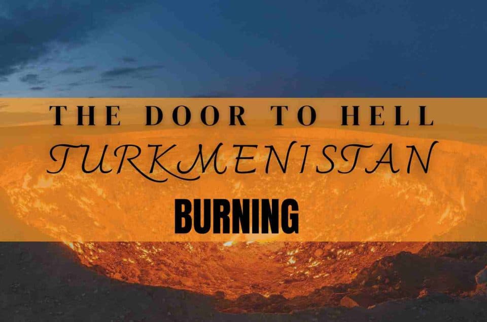 กำเนิดหลุมไฟแห่งนรกหรือที่เรียกว่า “Door to Hell” ณ ประเทศเติร์กเมนิสถาน